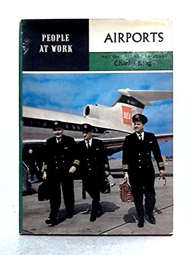 Airports (People at Work) (9780216883291) by Charles King