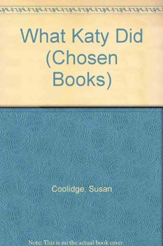 What Katy Did (Chosen Books) (9780216885110) by Susan Coolidge