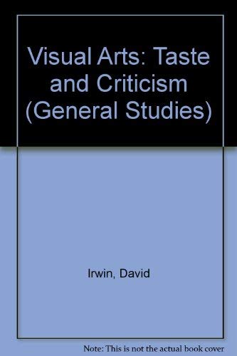 9780216888265: The visual arts, taste and criticism (General studies series)