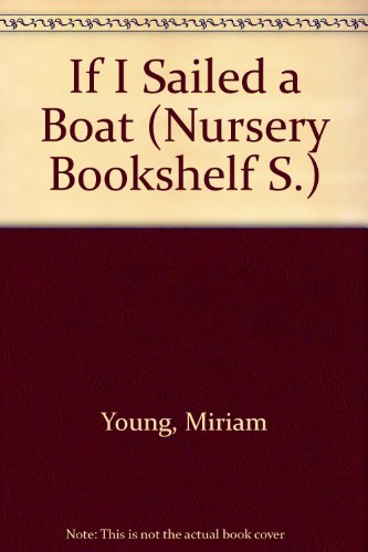 9780216893474: If I Sailed a Boat (Nursery Bookshelf S.)