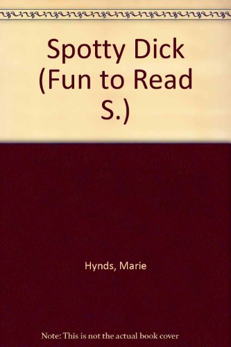 Spotty Dick (Fun to Read S) (9780216893702) by Marie Hynds