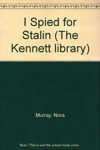 I spied for Stalin (The Kennett library: modern series) (9780216895713) by John Kennett