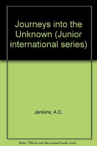 Journeys into the Unknown ([Junior international]) (9780216897489) by A C Jenkins