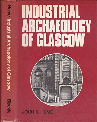 9780216898332: Industrial Archaeology of Glasgow