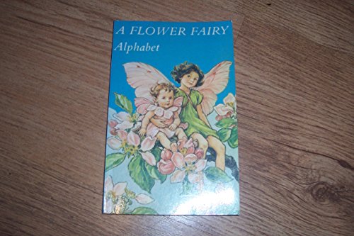 Stock image for A Flower Fairy Alphabet : Poems and Pictures for sale by Better World Books