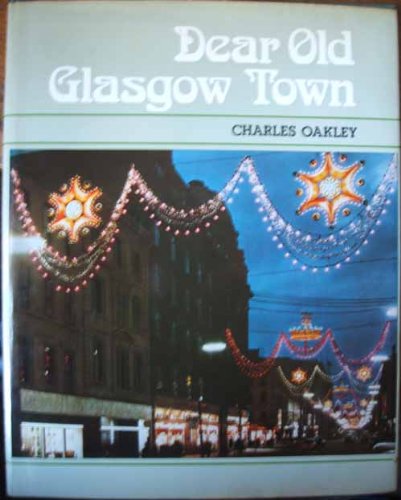 Beispielbild fr Dear Old Glasgow Town zum Verkauf von WorldofBooks