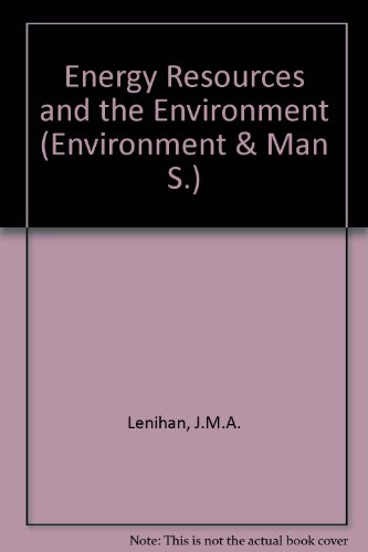 Beispielbild fr Energy Resources and the Environment (Environment & Man) (Volume 1) zum Verkauf von Anybook.com