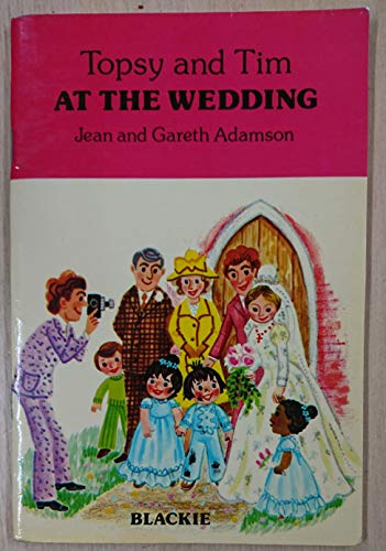 Topsy and Tim at the Wedding (9780216902817) by Adamson, Jean And Gareth