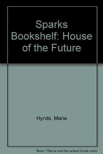 Sparks Bookshelf: House of the Future Level 3 (9780216903609) by Hynds, Marie