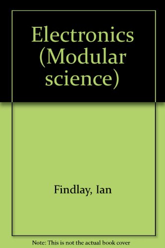 Electronics (Modular science) (9780216905795) by Ian Findlay; Michael Smith