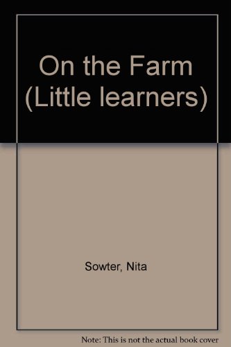 On the Farm (Little learners) (9780216906211) by Nita Sowter