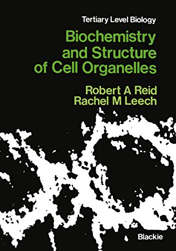 Beispielbild fr TERTIARY LEVEL BIOLOGY: BIOCHEMISTRY AND STRUCTURE OF CELL ORGANELLES. zum Verkauf von Cambridge Rare Books