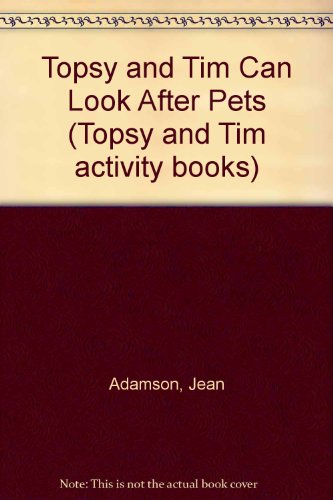 Topsy and Tim Can Look After Pets (9780216911222) by Adamson, Jean