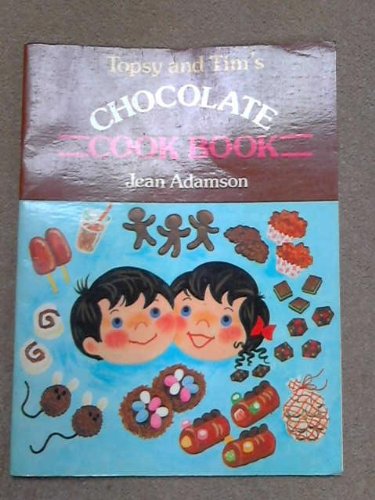 Topsy and Tim's Chocolate Cook Book (9780216913622) by Jean Adamson