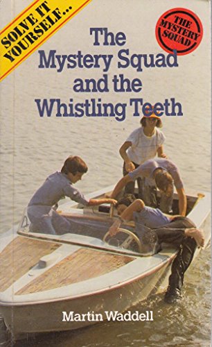 Stock image for The Mystery Squad and the Whistling Teeth (Solve it yourself) for sale by AwesomeBooks