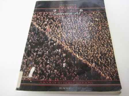 Imagen de archivo de Believers All: a Book of Six World Religions a la venta por ThriftBooks-Dallas