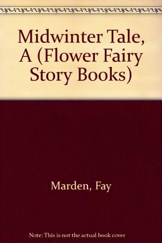 9780216919822: Midwinter Tale, A (Flower Fairy Story Books)