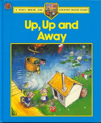 Beispielbild fr Up, Up and Away (A Town Mouse and Country Mouse Story) zum Verkauf von SecondSale