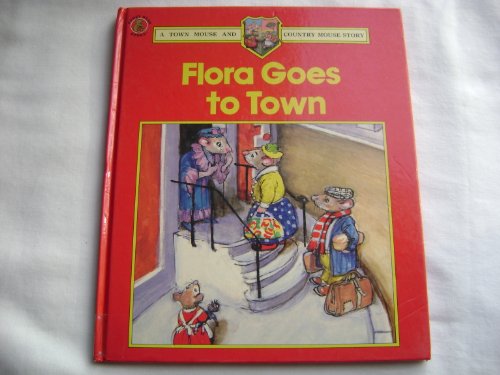 Stock image for Flora Goes to Town for sale by Better World Books: West