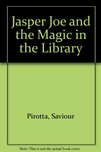 Jasper Joe and the Magic in the Library (9780216923744) by Saviour Pirotta