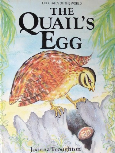 Imagen de archivo de The Quail's Egg (Folk Tales of the World) a la venta por Half Price Books Inc.