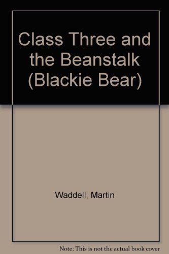 Class Three and the Beanstalk (Blackie Bear) (9780216924017) by Martin Waddell