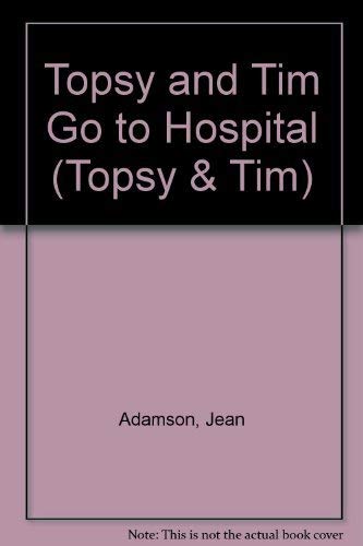 Imagen de archivo de Topsy + Tim Go to Hospital a la venta por WorldofBooks