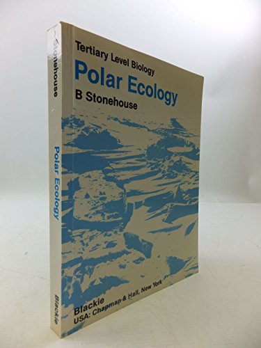 Polar Ecology (Tertiary Level Biology) - Stonehouse; Stonehouse, Bernard