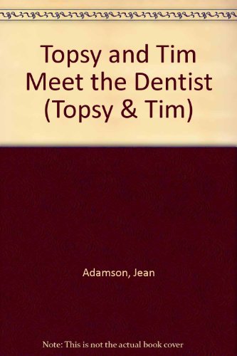 9780216925878: Topsy + Tim Meet the Dentist
