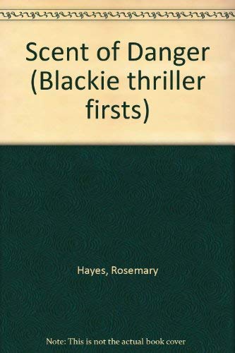 Stock image for Scent of Danger (Blackie thriller firsts) for sale by AwesomeBooks