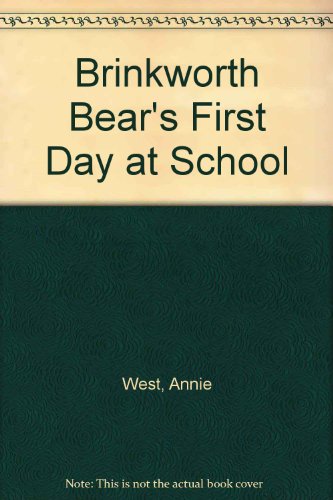 Brinkworth Bear's First Day at School (9780216927469) by Annie West