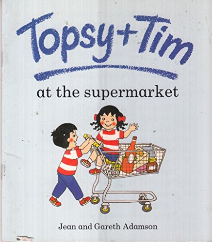 Topsy and Tim at the Supermarket (Topsy & Tim) (9780216928572) by Jean Adamson; Gareth Adamson