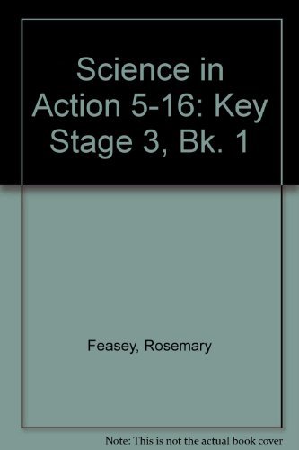 Science in Action 5 to 16: Key Stage 3 Book 1