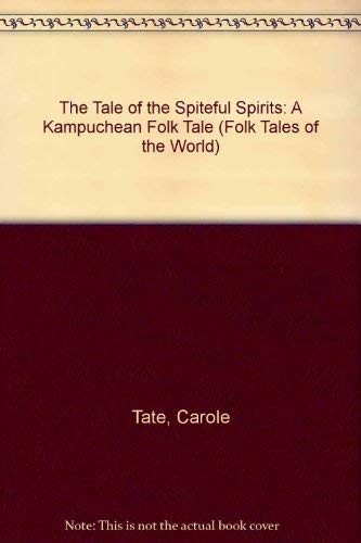 Imagen de archivo de The tale of the spiteful spirits: A Kampuchean folk tale (Folk Tales of the World) a la venta por Wonder Book