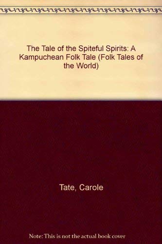 Stock image for The tale of the spiteful spirits: A Kampuchean folk tale (Folk Tales of the World) for sale by Wonder Book