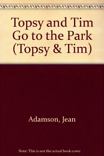 Beispielbild fr Topsy and Tim Go to the Park (Topsy and Tim) zum Verkauf von Reuseabook