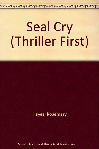 Seal Cry (Thriller First) (9780216931602) by Rosemary Hayes