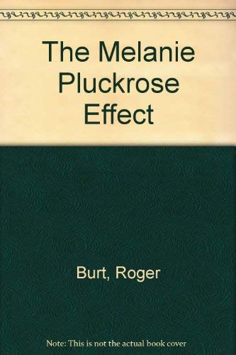 Stock image for The Melanie Pluckrose Effect for sale by Peakirk Books, Heather Lawrence PBFA