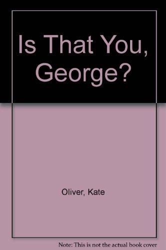 Imagen de archivo de Is That You, George? a la venta por ThriftBooks-Dallas