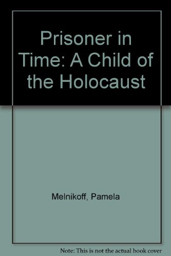Stock image for Prisoner in Time: A Child of the Holocaust for sale by Reuseabook