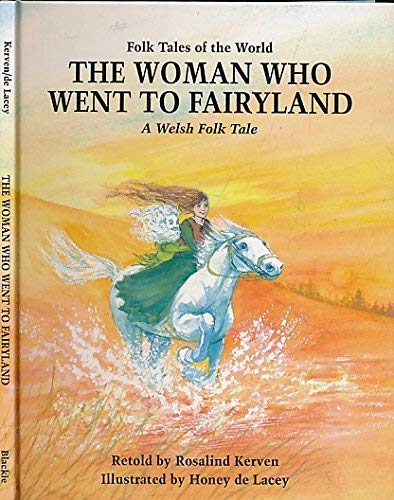 9780216932630: The Woman Who Went to Fairyland: A Welsh Folk Tale (Folk Tales of the World S.)