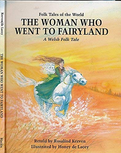 Imagen de archivo de The Woman Who Went to Fairyland (Folk Tales of the World S.) a la venta por WorldofBooks