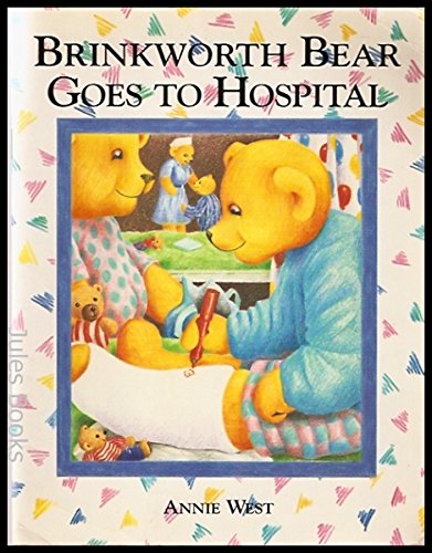 Stock image for Brinkworth Bear Goes to Hospital for sale by WorldofBooks