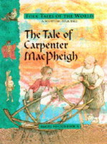 The Tale of Carpenter Macpheigh: A Folk Tale from Scotland (Folk Tales of the World)