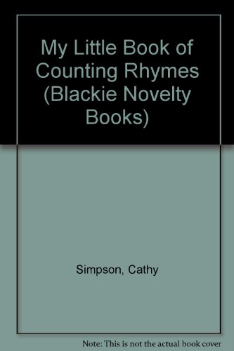 My Little Book of Counting Rhymes (Blackie Novelty Books) (9780216940376) by Cathy Simpson