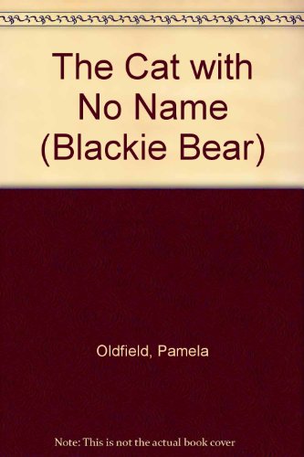 Beispielbild fr The Cat with No Name (Blackie Bear S.) zum Verkauf von Reuseabook