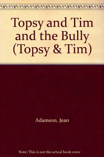 Topsy and Tim and the Bully (Topsy & Tim) (9780216941250) by Jean Adamson; Gareth Adamson