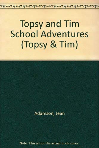 Topsy and Tim School Adventures (Topsy & Tim) (9780216941571) by Jean Adamson; Gareth Adamson