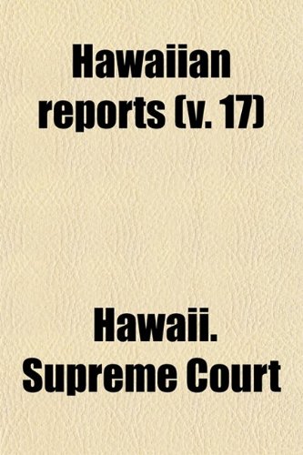 9780217003506: Hawaiian Reports (Volume 17); Cases Decided in the Supreme Court of the Territory of Hawaii