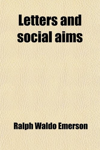 Letters and Social Aims (Volume 8) - Ralph Waldo Emerson